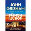 John Grisham The French Illusion