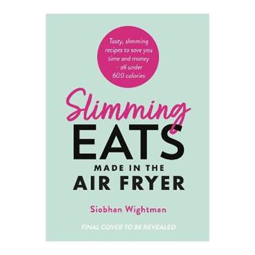 Slimming Eats Made in the Air Fryer