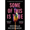 Michelle Mcdonagh Some Of This Is True
