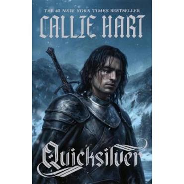 Callie Hart Quicksilver: The utterly addictive enemies-to-lovers romantasy sensation