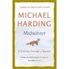 Michael Harding Midwinter: A Journey Through A Season