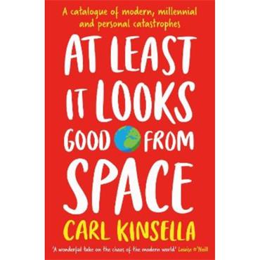 Carl Kinsella At Least It Looks Good From Space