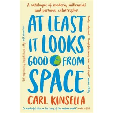 Carl Kinsella At Least It Looks Good From Space