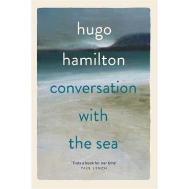Hugo Hamilton Conversation With The Sea