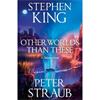 Stephen King Other Worlds Than These: A Talisman Novel