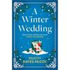 Felicity HayeS-Mccoy A Winter Wedding
