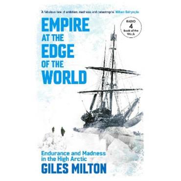 Giles Milton Empire At The Edge Of The World
