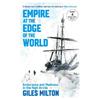 Giles Milton Empire At The Edge Of The World