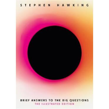 Stephen Hawking Brief Answers to the Big Questions (Illustrated Ed)
