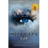Tahereh Mafi Shatter Me (Book 1)