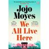 Jojo Moyes We All Live Here