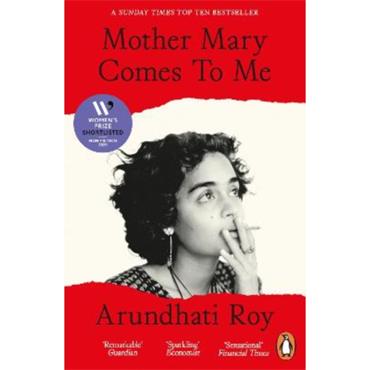 Arundhati Roy Mother Mary Comes To Me