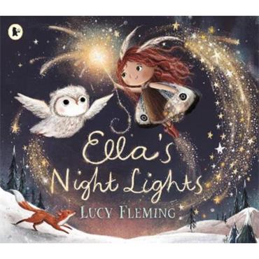 Lucy Fleming Ella's Night Lights: A dreamy bedtime story for any child who loves magic and fantasy, 