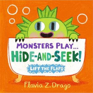 Flavia Z. Drago Monsters Play... Hide-And-Seek!