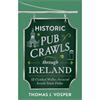 Thomas J. Vosper Historic Pub Crawls Through Irleland