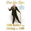 Dick Van Dyke 100 Rules for Living to 100