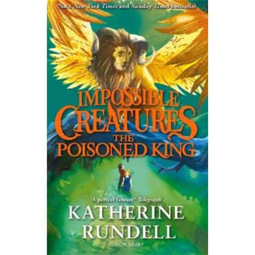 Katherine Rundell Impossible Creatures: The Poisoned King (Book 2)