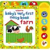 Fiona Watt Baby's Very First Noisy Book Farm