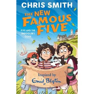Chris Smith The New Famous Five: Five and the Smuggler's Code (Book 2)