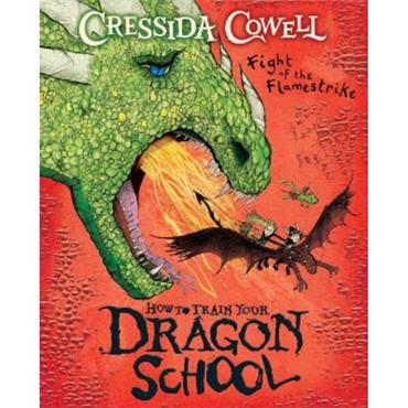 Cressida Cowell How To Train Your Dragon School 2: Fight Of The Flamestrike