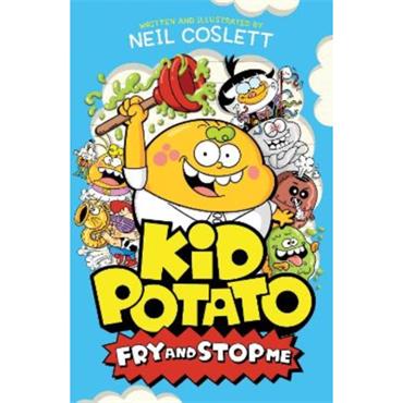 Neil Coslett Kid Potato: Fry And Stop Me (Book 2)