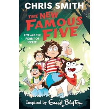 Chris Smith The New Famous Five 3: Five And The Forest of Secrets