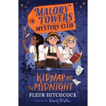 Fleur Hitchcock Malory Towers Mystery Club: Kidnap At Midnight