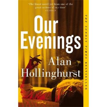 Alan Hollinghurst Our Evenings