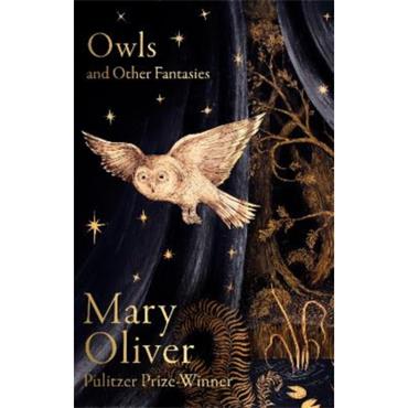 Mary Oliver Owls And Other Fantasies