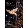 Mary Oliver Owls And Other Fantasies