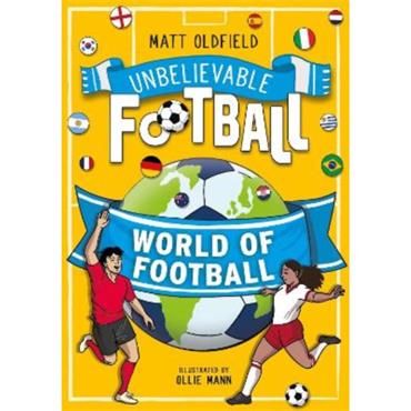 Matt Oldfield Unbelievable Football: World Of Football