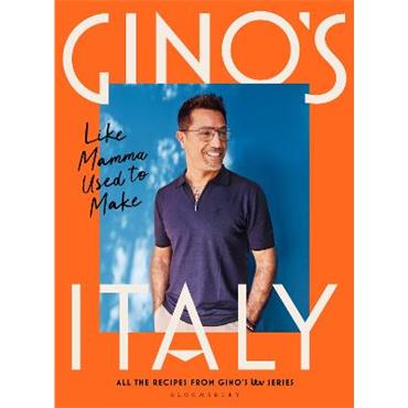 Gino D'Acampo Gino's Italy: Like Mama Used to Make