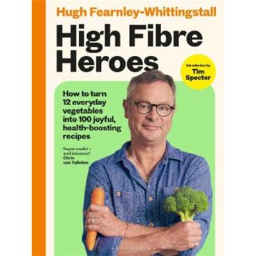 Hugh FearnleY-Whittingstall High Fibre Heroes