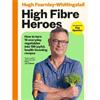 Hugh FearnleY-Whittingstall High Fibre Heroes