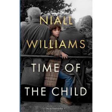 Niall Williams Time Of The Child