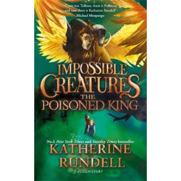 Katherine Rundell Impossible Creatures: The Poisoned King (Book 2)