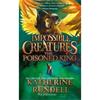 Katherine Rundell Impossible Creatures: The Poisoned King (Book 2)