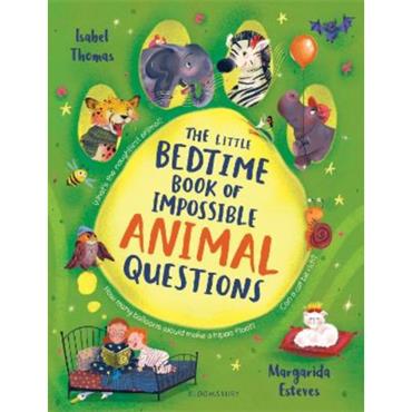Isabel Thomas The Little Bedtime Book Of Impossible Animal Questions