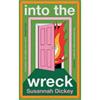 Susannah Dickey Into The Wreck
