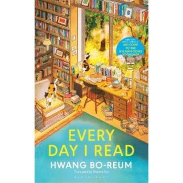 Hwang Bo-Reum Every Day I Read: 53 Ways to Get Closer to Books