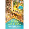Hwang Bo-Reum Every Day I Read: 53 Ways to Get Closer to Books