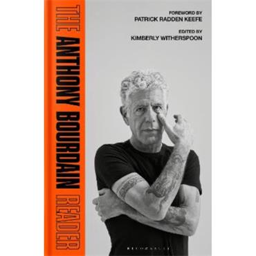 Anthony Bourdain The Anthony Bourdain Reader