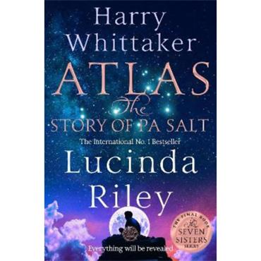 Lucinda Riley Atlas: The Story of Pa Salt