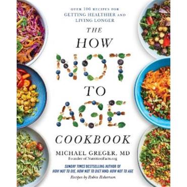 Michael Greger The How Not To Age Cookbook
