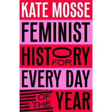 Kate Mosse Feminist History For Every Day Of The Year