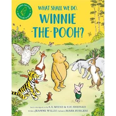 Jeanne Willis What Shall We Do, Winnie The Pooh?