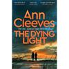 Ann Cleeves The Dying Light