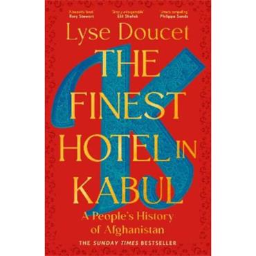 Lyse Doucet The Finest Hotel in Kabul: A People's History of Afghanistan