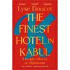 Lyse Doucet The Finest Hotel in Kabul: A People's History of Afghanistan