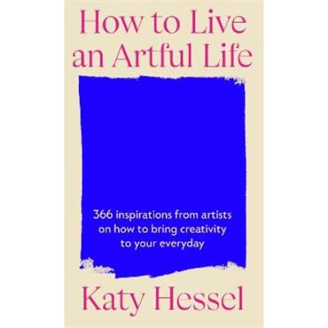 Katy Hessel How To Live An Artful Life